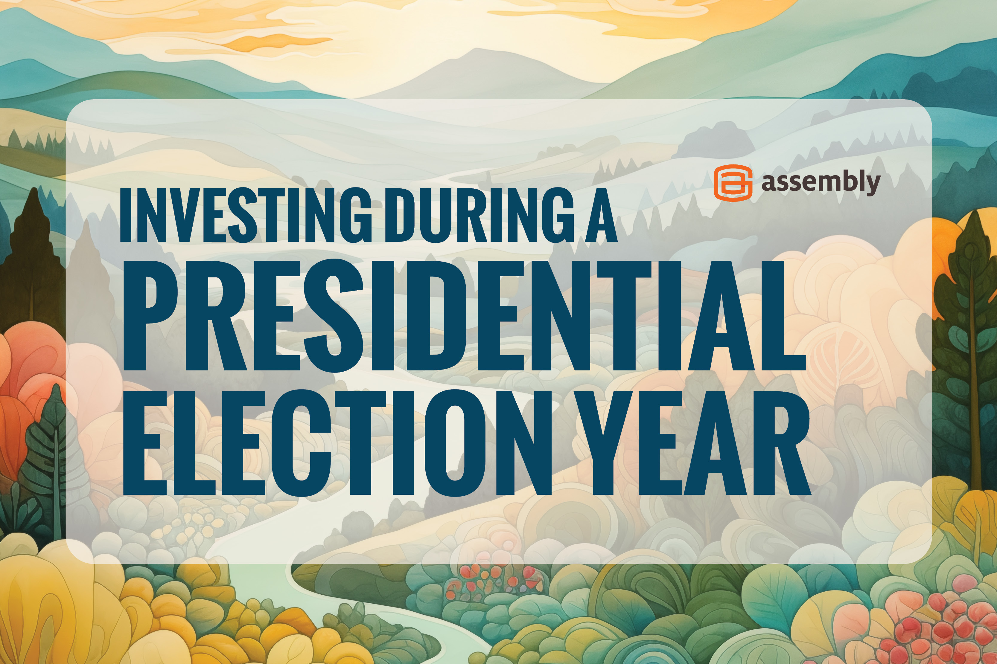 Investing during a presidential election year