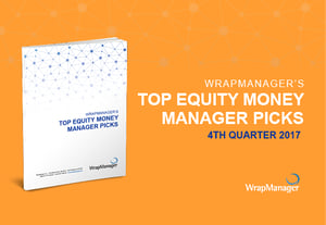 Presenting WrapManager's Q4 2017 Top International Equity Money Manager Picks Report