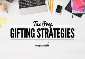 Tax Prep: Gifting Strategies